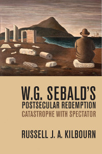W.G. Sebald’s Postsecular Redemption: Catastrophe with Spectator